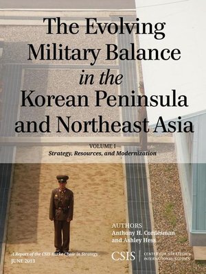 cover image of The Evolving Military Balance in the Korean Peninsula and Northeast Asia